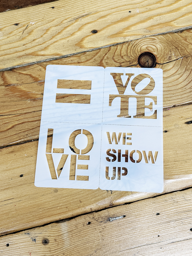 We Show Up / Vote / Love / = Stencil - Image 2